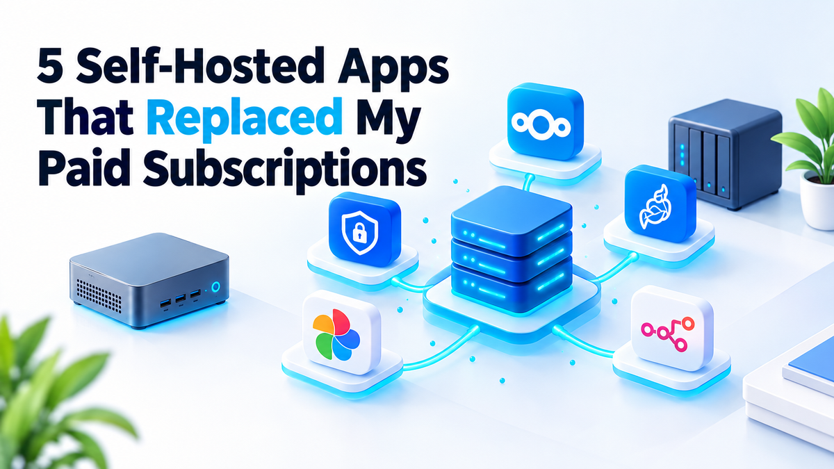 5 Self-Hosted Apps That Replaced My Paid Subscriptions