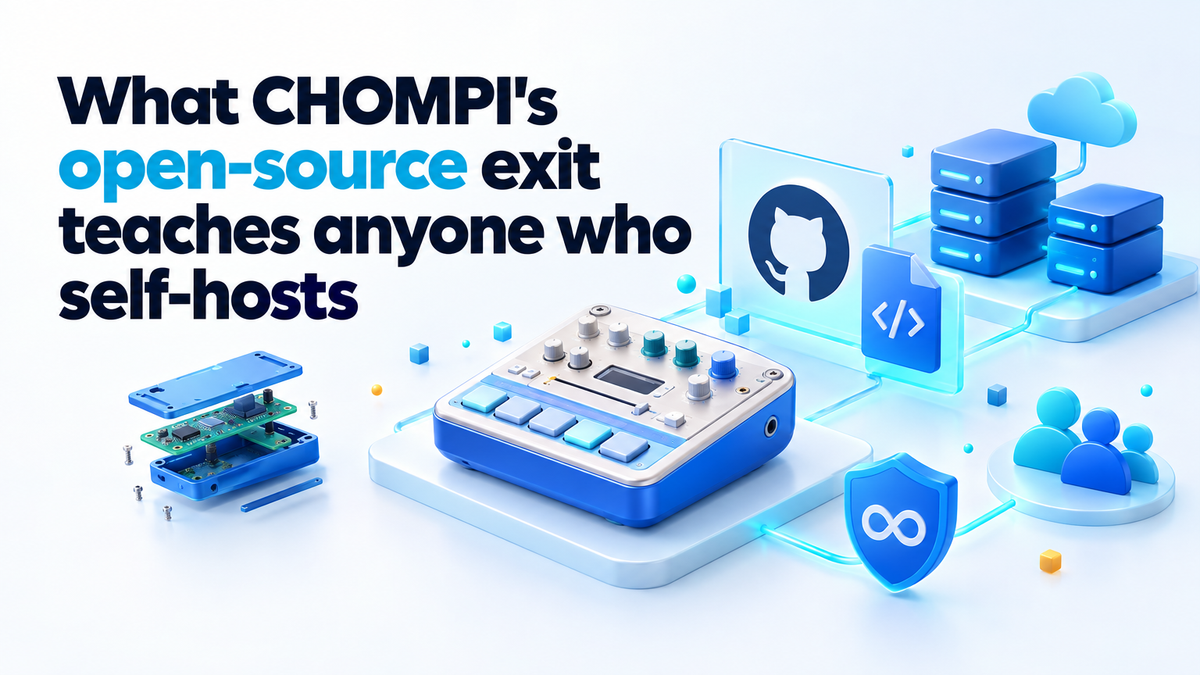 What CHOMPI's open-source exit teaches anyone who self-hosts