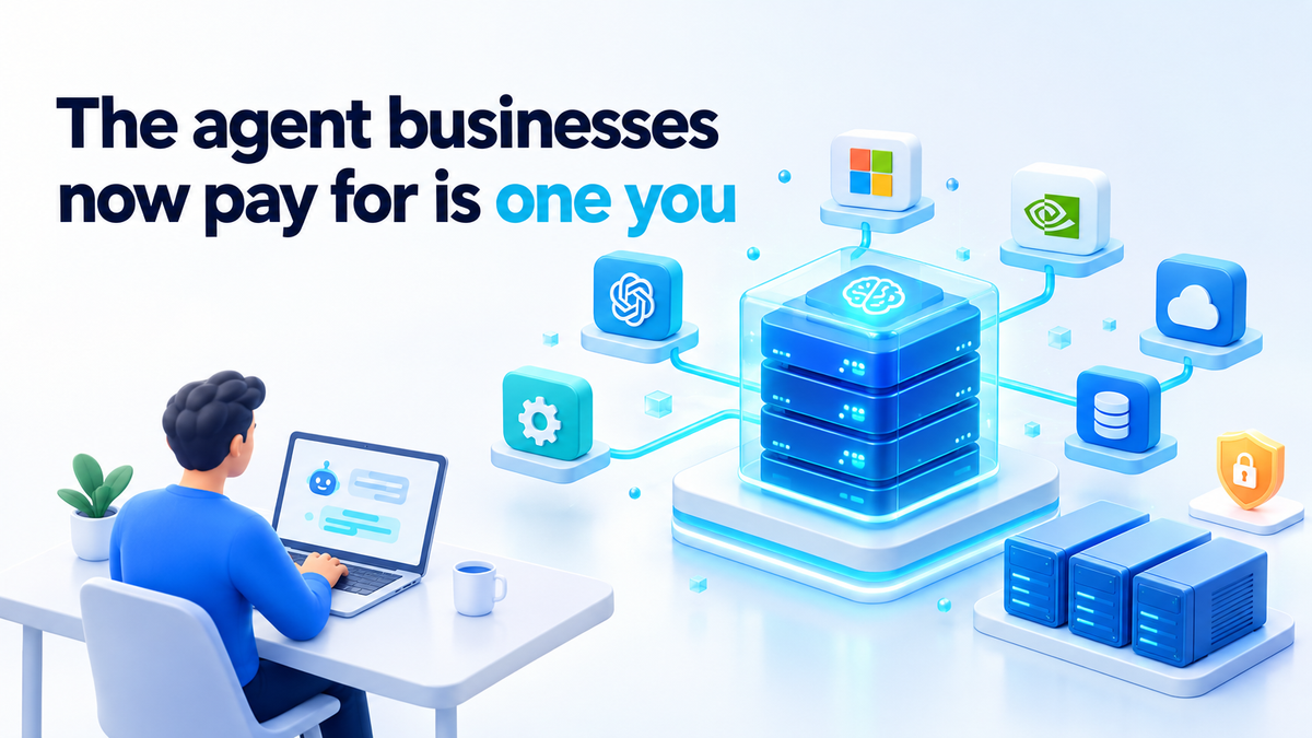 The agent businesses now pay for is one you can run yourself