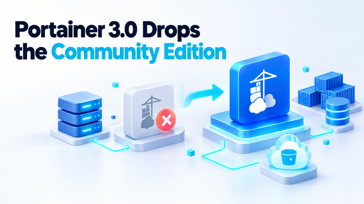 Portainer 3.0 Drops the Community Edition: What Self-Hosters Should Run Instead